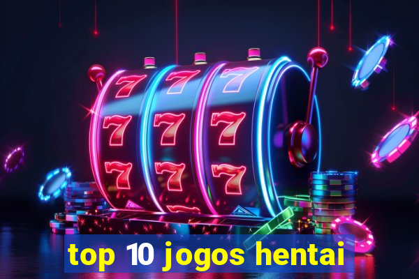 top 10 jogos hentai